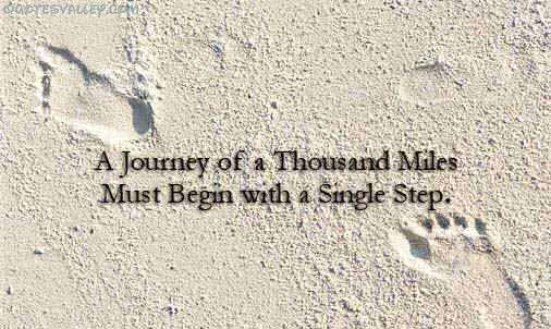 A journey of a thousand miles begins with a singl